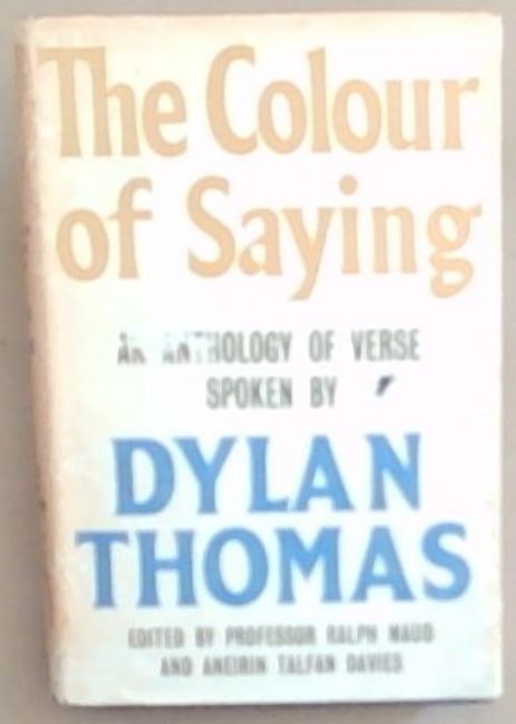 Image for The Colour of Saying: An Anthology of Verse Spoken by Dylan Thomas The Colour of Saying: An Anthology of Verse Spoken by Dylan Thomas