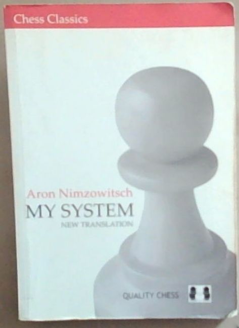 Image for My System: A Chess Manual on Totally New Principles My System: A Chess Manual on Totally New Principles