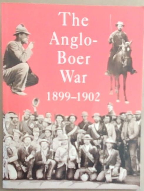 The Anglo-Boer War 1899-1902