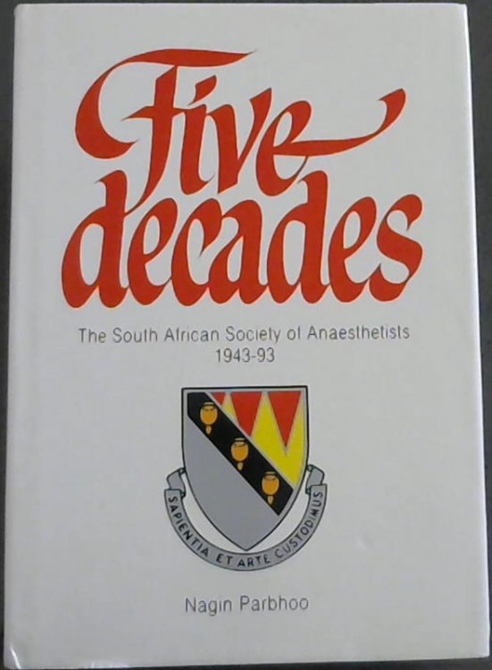 Five Decades : The South African Society of Anaesthetists 1943 - 1993