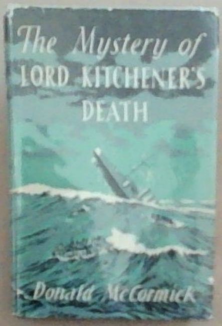 The Mystery of Lord Kitchener's Death