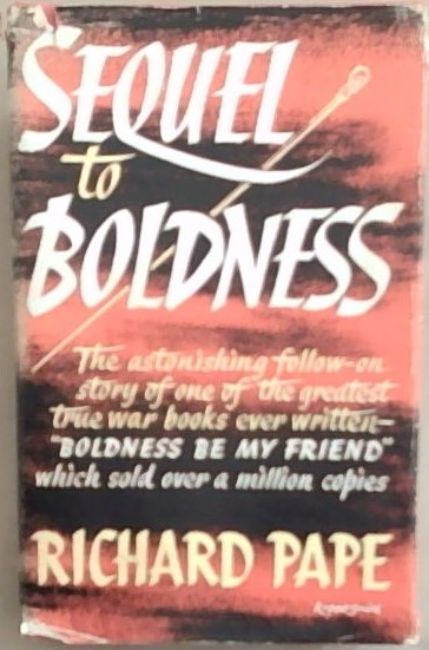 Sequel to Boldness: The Astonishing Follow-On Story to one of the Greatest War Books Ever Written