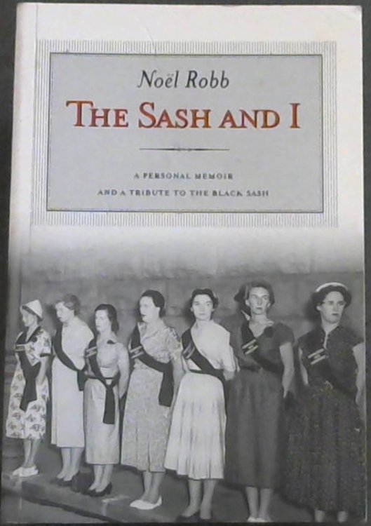 The Sash and I : a Personal Memoir and a Tribute to the Black Sash