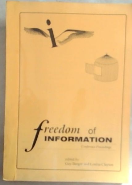 Proceedings of the Freedom of Information Conference held at Rhodes University Grahamstown. 7 - 9 February 1995