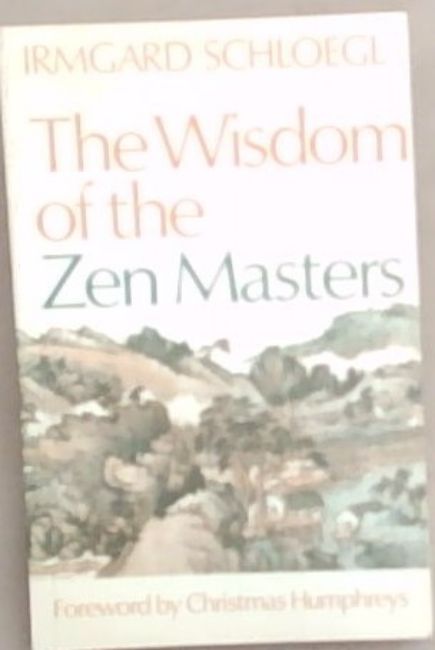 The Wisdom of the Zen masters