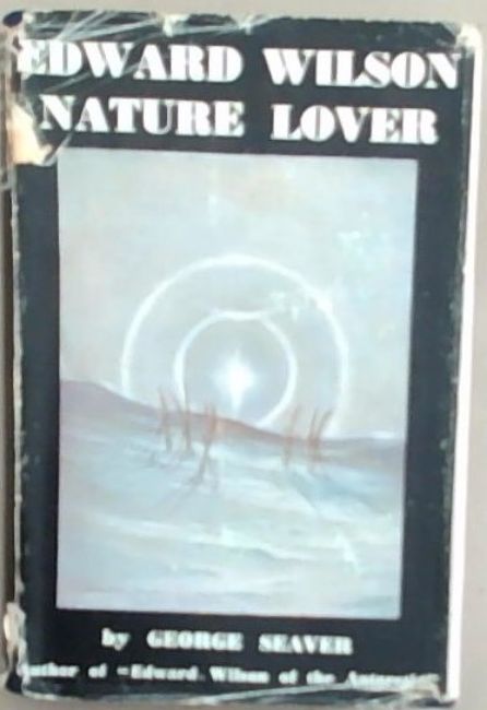 Image for Edward Wilson: Nature-Lover Edward Wilson: Nature-Lover
