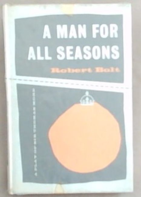 A Man for all Seasons : a play of Sir Thomas More