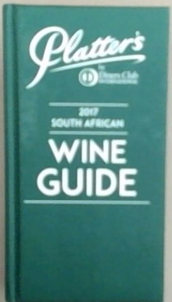 Platter's by Diners Club International 2017 South African Wine Guide