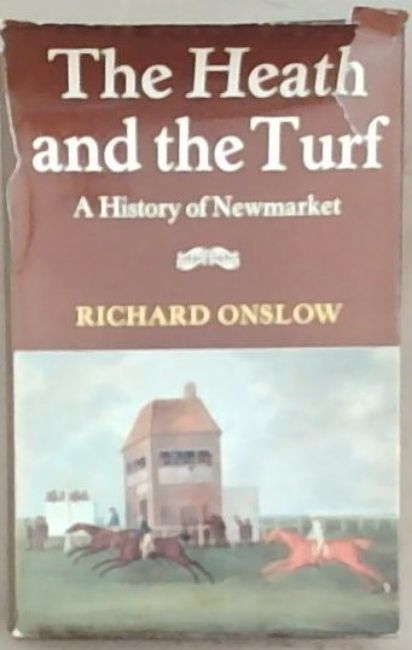 The Heath and the Turf: A History of Newmarket