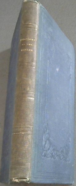 A Verbal Paraphrase of St. Paul's Epistle to the Romans, with Brief Illustrations from Scripture, and the Fathers, being an Attempt to Convey to the General Reader a Connected View of the Apostle's Arguments and Expressions