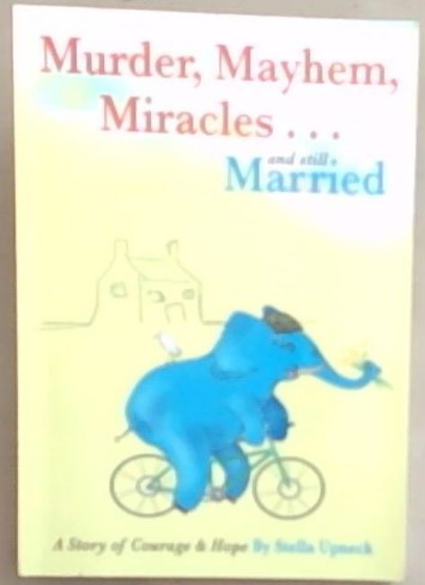 Murder, Mayhem, Miracles. And Still Married