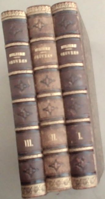 Oeuvres Completes De Moliere Avec Des Notes: Tome Premier-Tome Troisieme