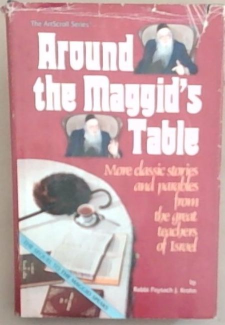 Around the Maggid's Table: More Classic Stories and Parables from the Great Teachers of Israel (ArtScroll)