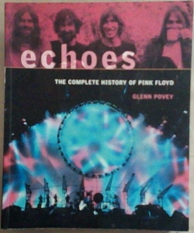 Echoes: The Complete History of Pink Floyd
