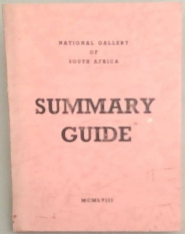 National Gallery of South Africa Summary Guide [including Prints and Drawings]