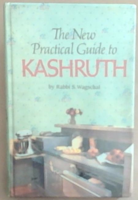 The New Practical Guide to Kashruth