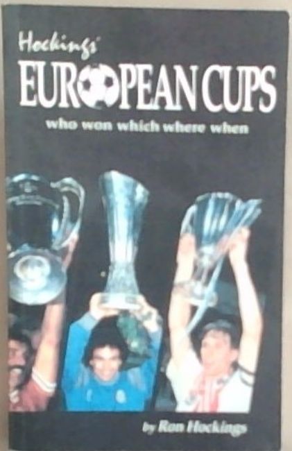 Hocking's European Cups Who Won Which Where When