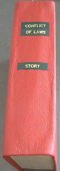 Commentaries on the Conflict of Laws, Foreign and Domestic, in regard to Contracts, Rights, and Remedies, and especially in regard to Marriages, Divorces, Wills, Successions, and Judgments