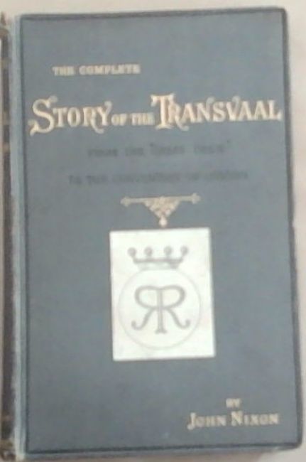 The Complete Story of the Transvaal: From the 