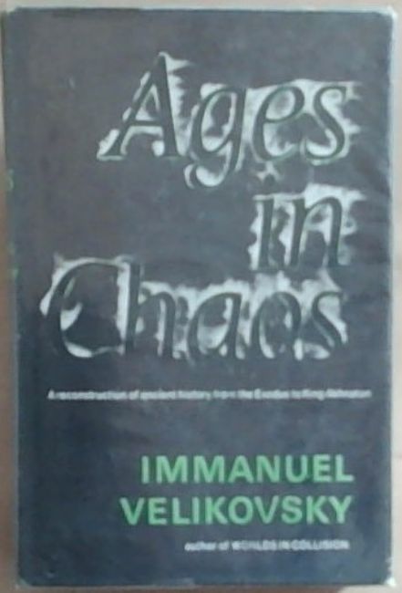 Image for Ages in Chaos: A Reconstruction of Ancient History From the Exodus to King Akhnaton. Ages in Chaos: A Reconstruction of Ancient History From the Exodus to King Akhnaton.
