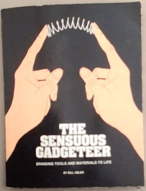The Sensuous Gadgeteer: Bringing Tools and Materials to Life