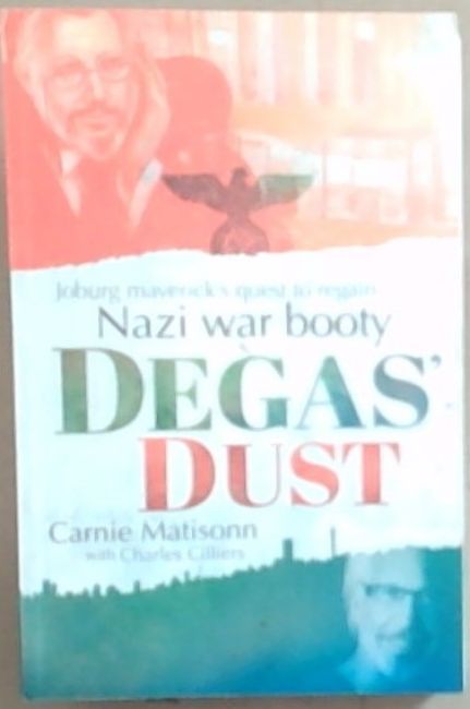 Degas' Dust ; Joburg Maverick's quest for Nazi war booty
