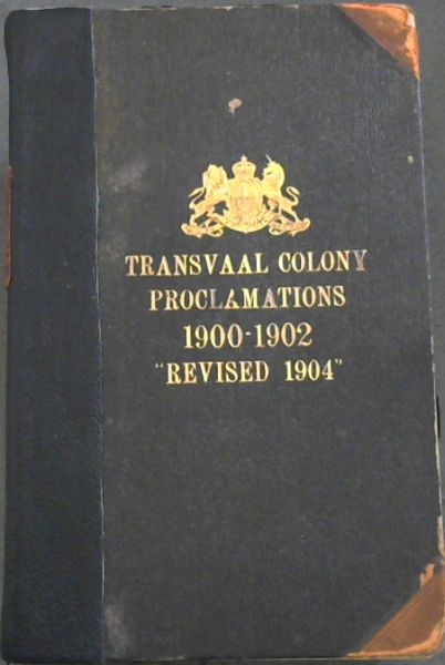 Statutory Proclamations of the Transvaal, 1900-1902