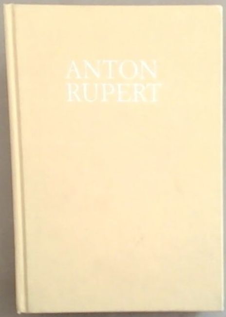 Anton Rupert: A Biography