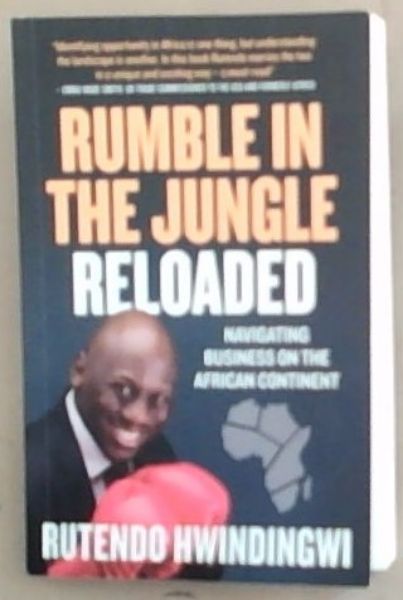 Rumble in the Jungle Reloaded : navigating business on the African continent
