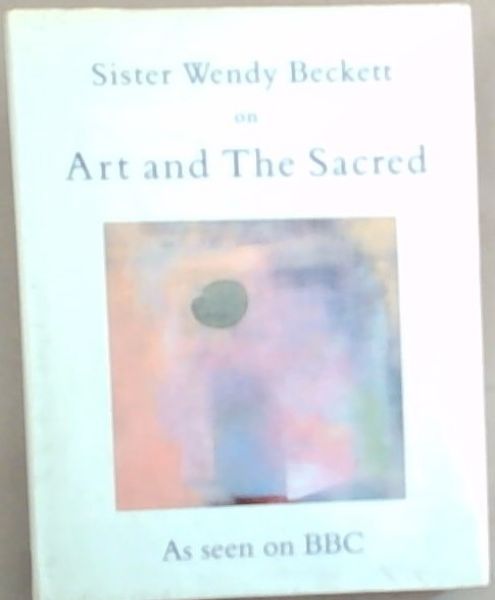 Sister Wendy Beckett on Art and the Sacred