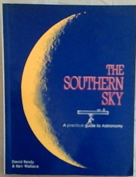 The Southern Sky: A Practical Guide to Astronomy