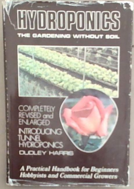 Hydroponics : the gardening without soil