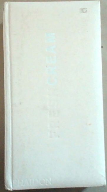 Image for Fresh Cream : Contemporary Art in Culture . 10 Curators ; 10 Writers ; 100 Artists Fresh Cream : Contemporary Art in Culture . 10 Curators ; 10 Writers ; 100 Artists