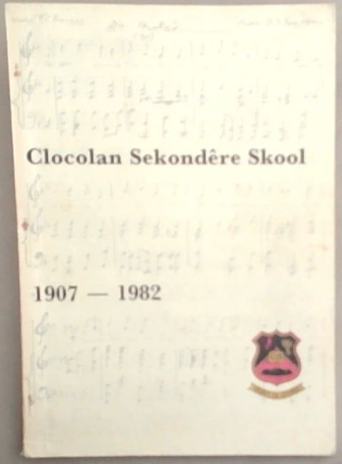 Clocolan Sekondere Skool 1907 - 1982
