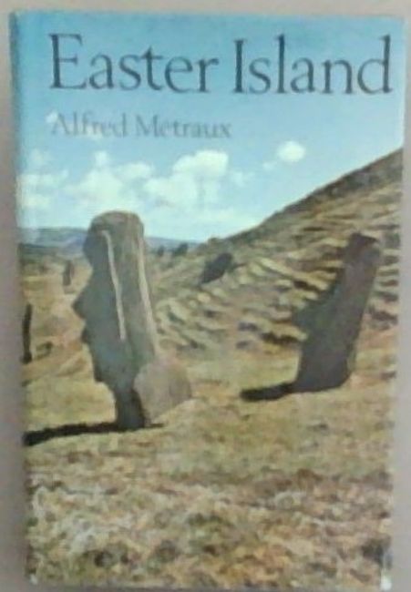 Easter Island : A Stone-Age Civilization of the Pacific