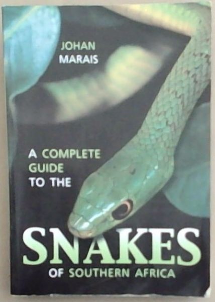 A Complete Guide to Snakes of Southern Africa