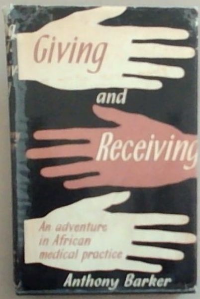 Giving and Receiving : an adventure in African medical practice