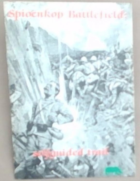 Spioenkop Battlefield : Selfguided Trail / Slagveld van Spioenkop : Onbegeleide Uitstappie