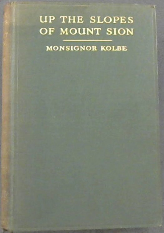 Up the Slopes of Mount Sion or, a Progress from Puritanism to Catholicism