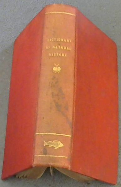 A Dictionary of Natural History with a Series of Illustrative Definitions