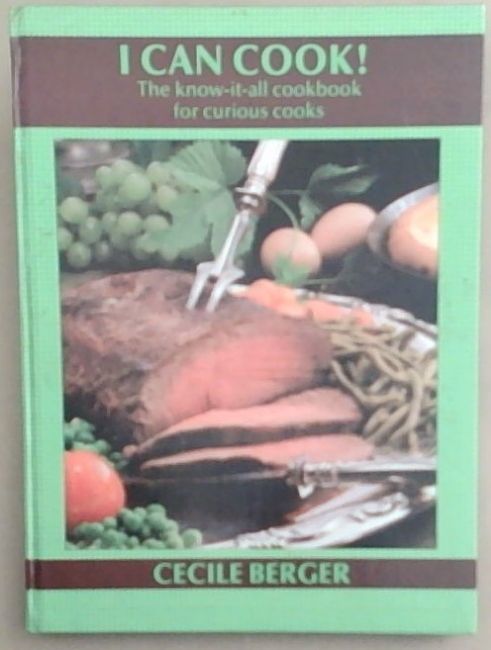 I Can Cook! The Know-it-all Cookbook for Curious Cooks