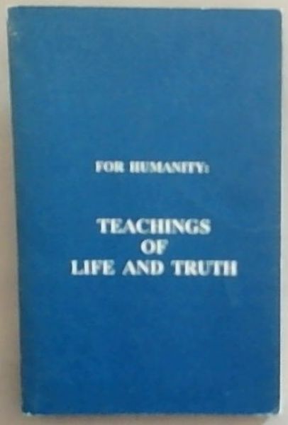 For humanity: Teachings of life and truth : an English translation of excerpts taken from the twelve volumes of El libro de la vida verdadera