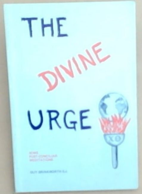 The Divine Urge : some post conciliar meditations