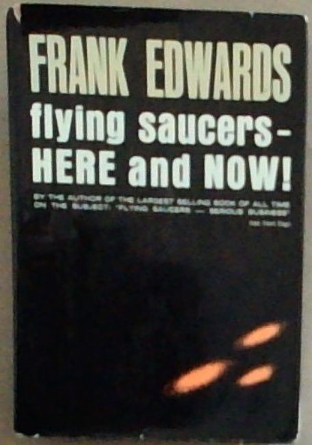 Flying Saucers - Here and Now!