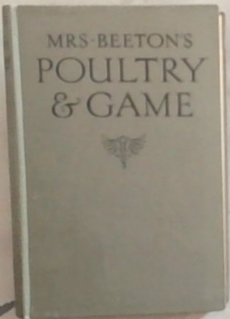 MRS Beeton's Poultry and Game : including sauces, stuffings, trussing and carving
