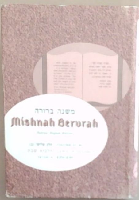 Mishnah Berurah Hebrew-English Edition: Vol. III(B) - Laws Of Shabbos 274 - 307