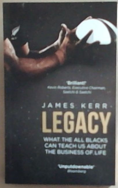 Legacy: What The All Blacks Can Teach Us About The Business Of Life