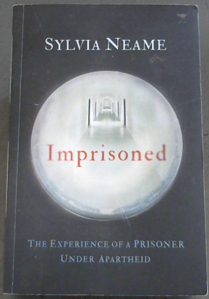 Imprisoned: The Experience of a Prisoner Under Apartheid