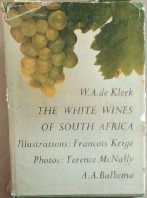 The White Wines of South Africa : a journey through the winelands of the Cape