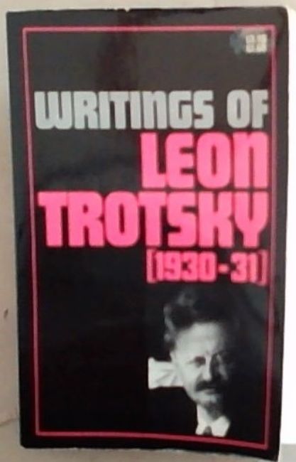 Writings of Leon Trotsky [1930 -31]